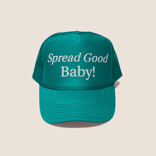Spread Good Baby! Trucker Hat - Jade